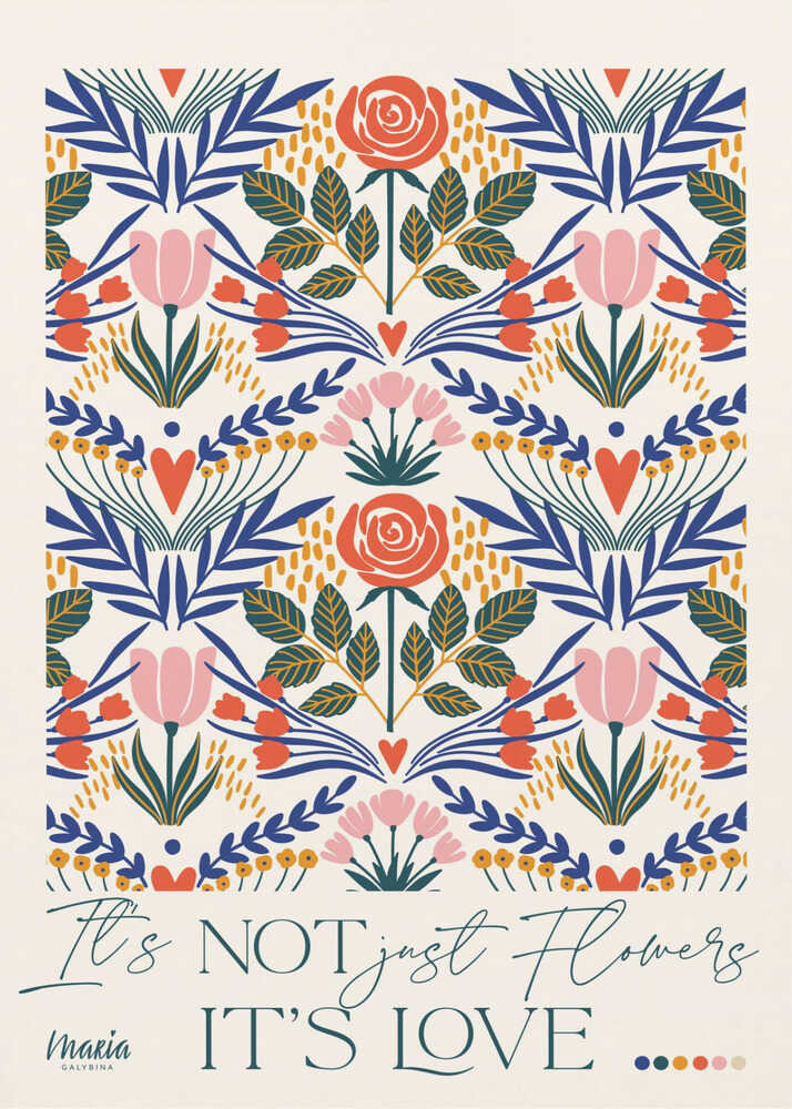 Floral pattern its not just flowers poster with a graphic floral pattern of roses tulips and leaves with text