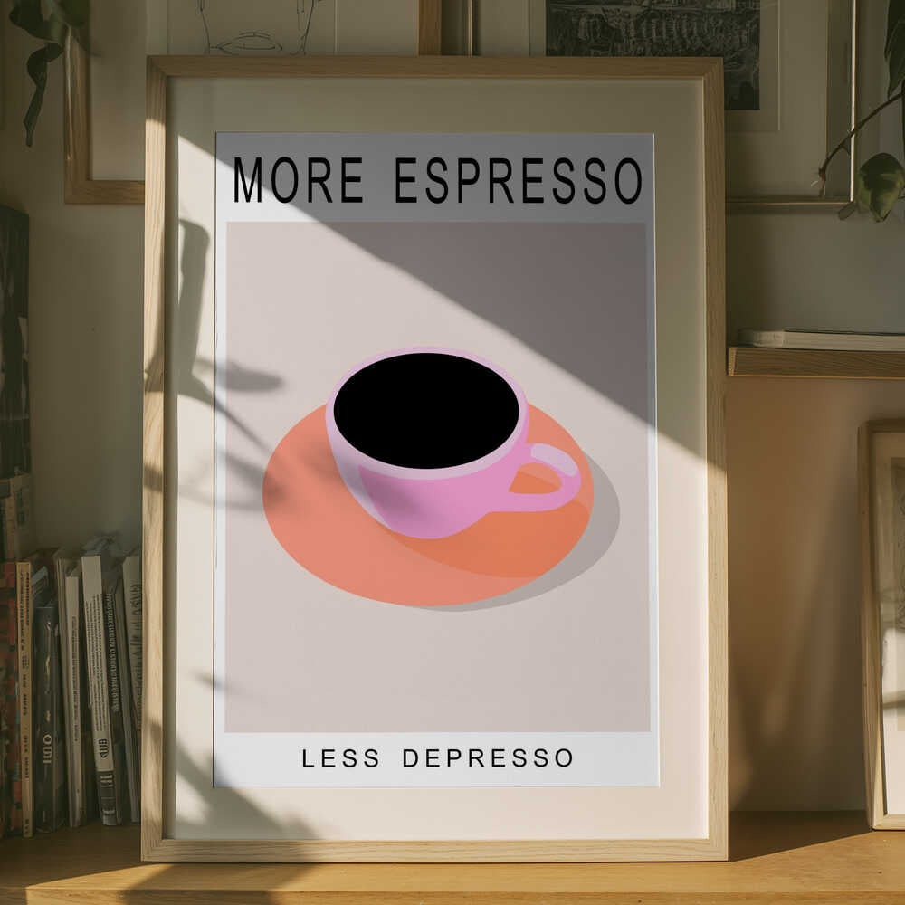 More Espresso Less Depresso Poster