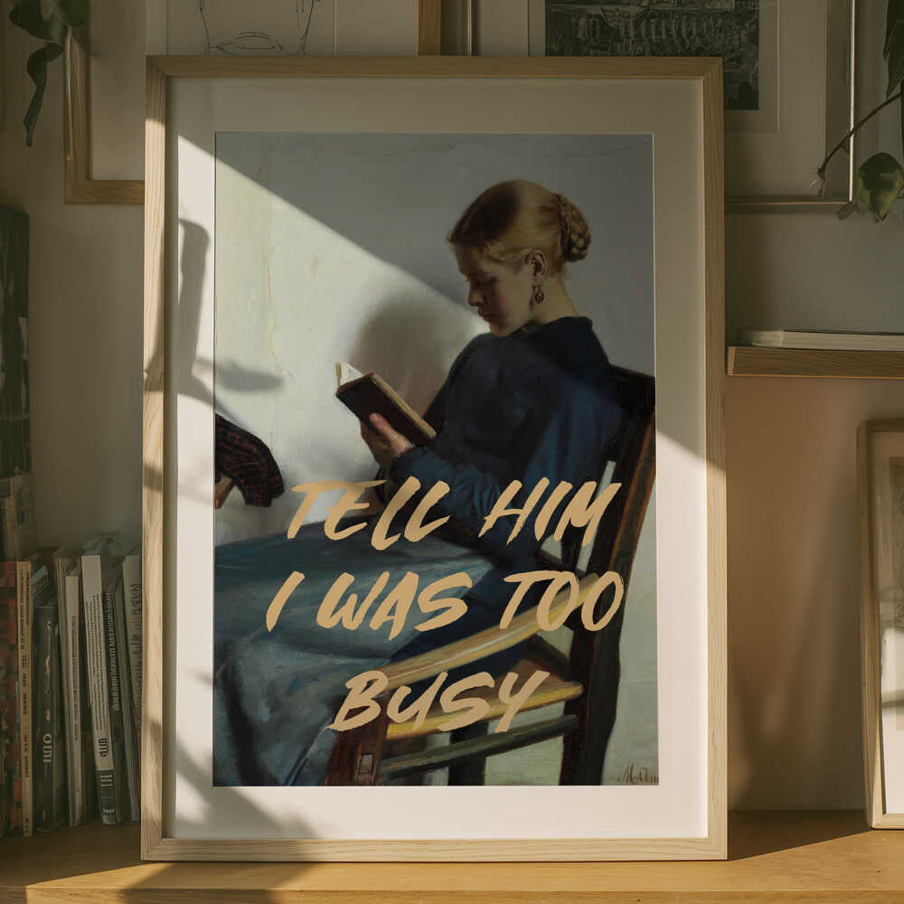 Tell Him I Was To Busy Poster
