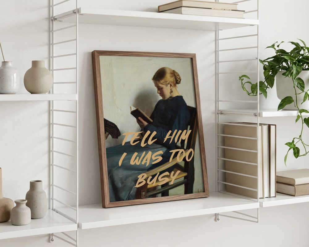 Tell Him I Was To Busy Poster