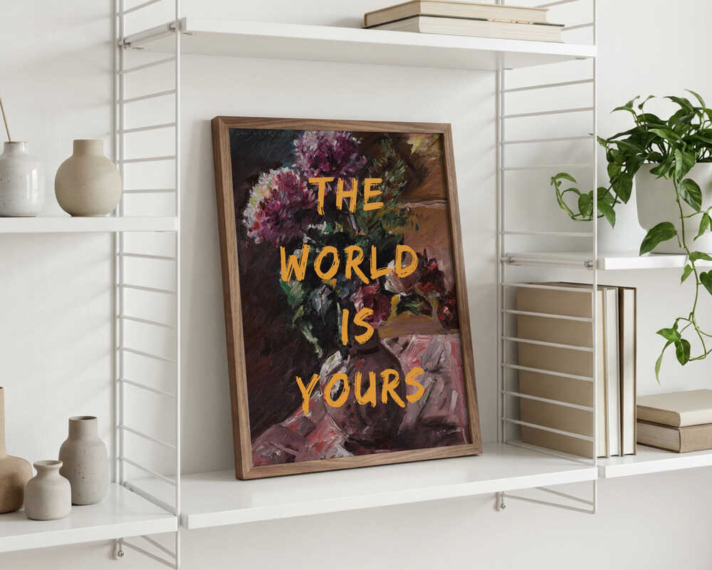 Verden er din, plakat med blomster og tekst
