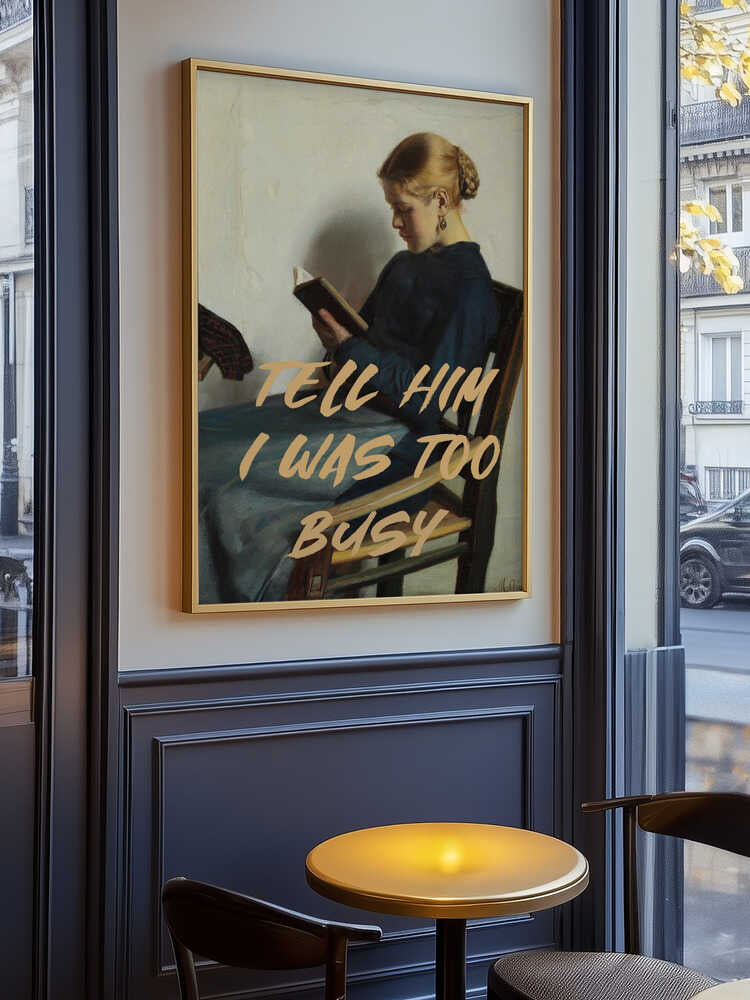 Tell Him I Was To Busy Poster