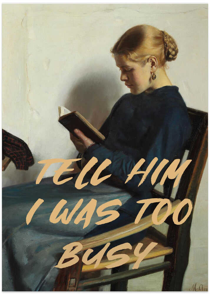 Tell Him I Was To Busy Poster